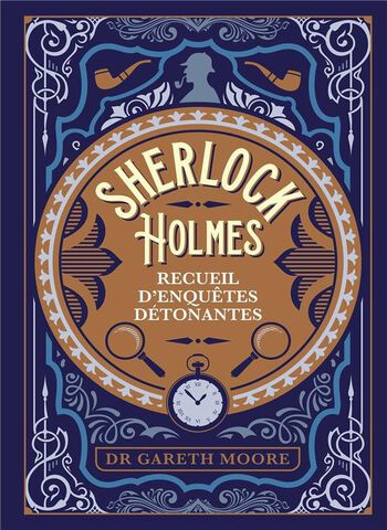 Livre - Sherlock Holmes - Recueil D'enquêtes étonnantes